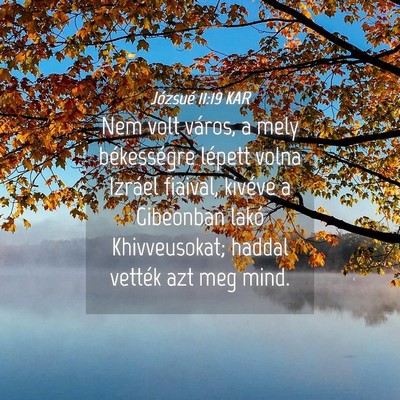 Picture 04 - Józsué 11:19 KAR - Nem volt város, a mely békességre lépett - Bible Verse Picture