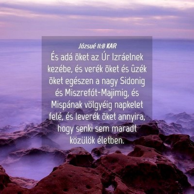 Picture 04 - Józsué 11:8 KAR - És adá õket az Úr Izráelnek kezébe, és - Bible Verse Picture