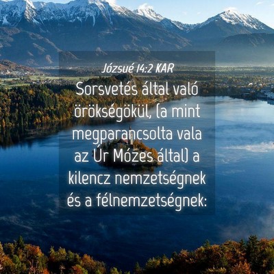 Picture 04 - Józsué 14:2 KAR - Sorsvetés által való örökségökül, (a mint - Bible Verse Picture