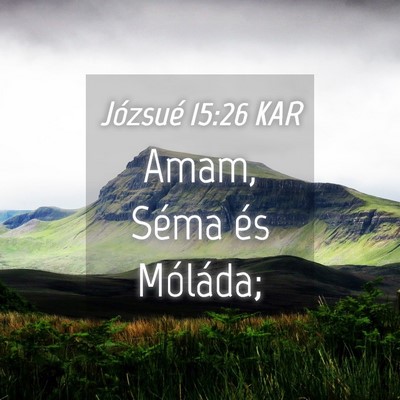 Picture 04 - Józsué 15:26 KAR - Amam, Séma és - Bible Verse Picture