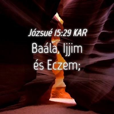 Picture 04 - Józsué 15:29 KAR - Baála, Ijjim és - Bible Verse Picture