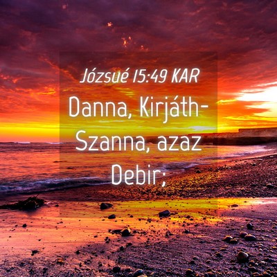 Picture 04 - Józsué 15:49 KAR - Danna, Kirjáth-Szanna, azaz - Bible Verse Picture