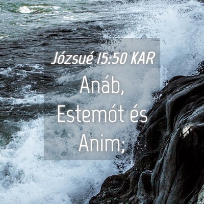 Picture 04 - Józsué 15:50 KAR - Anáb, Estemót és - Bible Verse Picture