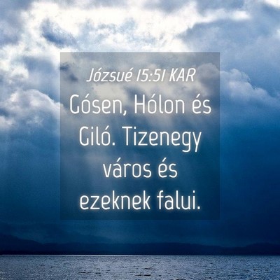 Picture 04 - Józsué 15:51 KAR - Gósen, Hólon és Giló. Tizenegy város és - Bible Verse Picture