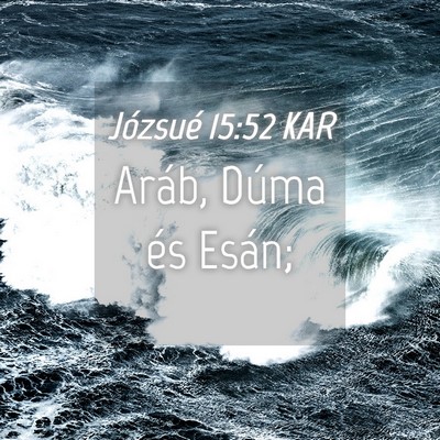 Picture 04 - Józsué 15:52 KAR - Aráb, Dúma és - Bible Verse Picture