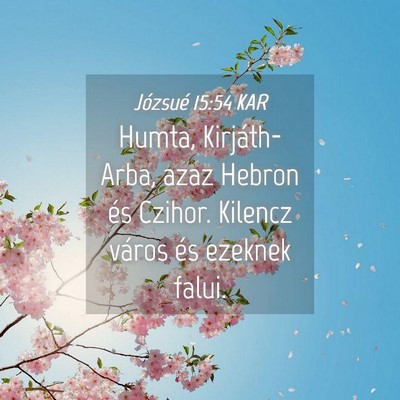 Picture 04 - Józsué 15:54 KAR - Humta, Kirjáth-Arba, azaz Hebron és Czihor. - Bible Verse Picture