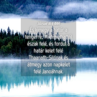 Picture 04 - Józsué 16:6 KAR - És kimegy a határ a tengerre; Mikhmethattól - Bible Verse Picture