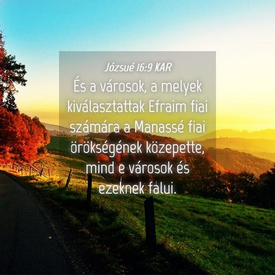 Picture 04 - Józsué 16:9 KAR - És a városok, a melyek kiválasztattak Efraim - Bible Verse Picture