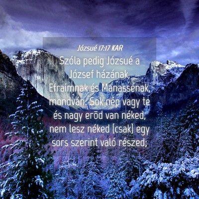 Picture 04 - Józsué 17:17 KAR - Szóla pedig Józsué a József házának, - Bible Verse Picture