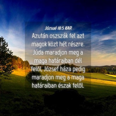 Picture 04 - Józsué 18:5 KAR - Azután oszszák fel azt magok közt hét - Bible Verse Picture