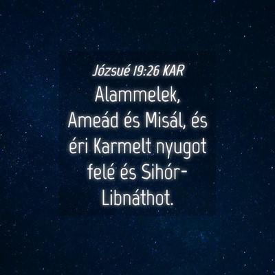 Picture 04 - Józsué 19:26 KAR - Alammelek, Ameád és Misál, és éri Karmelt - Bible Verse Picture