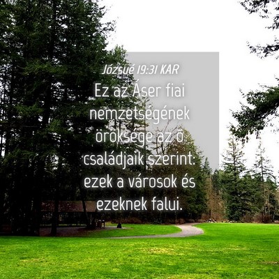 Picture 04 - Józsué 19:31 KAR - Ez az Áser fiai nemzetségének öröksége az - Bible Verse Picture