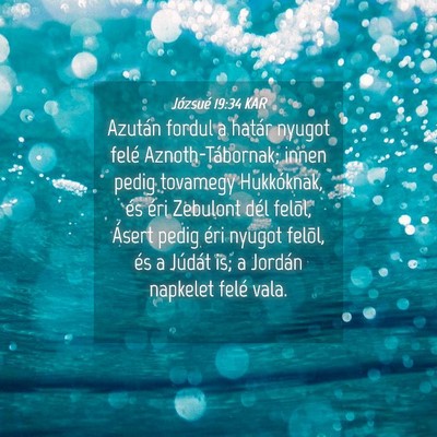 Picture 04 - Józsué 19:34 KAR - Azután fordul a határ nyugot felé - Bible Verse Picture