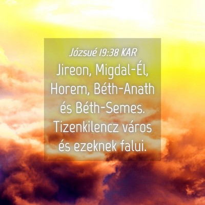 Picture 04 - Józsué 19:38 KAR - Jireon, Migdal-Él, Horem, Béth-Anath és - Bible Verse Picture