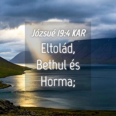Picture 04 - Józsué 19:4 KAR - Eltolád, Bethul és - Bible Verse Picture