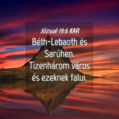 Picture 04 - Józsué 19:6 KAR - Béth-Lebaoth és Sarúhen. Tizenhárom város - Bible Verse Picture