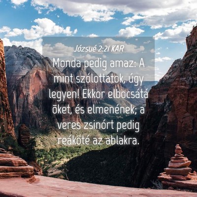 Picture 04 - Józsué 2:21 KAR - Monda pedig amaz: A mint szólottatok, úgy - Bible Verse Picture