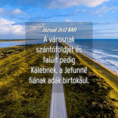 Picture 04 - Józsué 21:12 KAR - A városnak szántóföldjét és faluit pedig - Bible Verse Picture