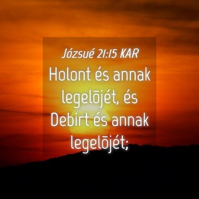 Picture 04 - Józsué 21:15 KAR - Holont és annak legelõjét, és Debirt és - Bible Verse Picture