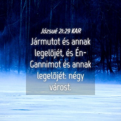 Picture 04 - Józsué 21:29 KAR - Jármutot és annak legelõjét, és Én-Gannimot - Bible Verse Picture