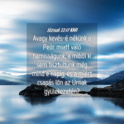 Picture 04 - Józsué 22:17 KAR - Avagy kevés-é nékünk a Peór miatt való - Bible Verse Picture