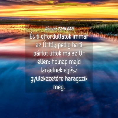 Picture 04 - Józsué 22:18 KAR - És ti elfordultatok immár az Úrtól; pedig ha - Bible Verse Picture