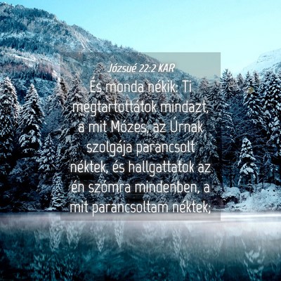 Picture 04 - Józsué 22:2 KAR - És monda nékik: Ti megtartottátok mindazt, a - Bible Verse Picture