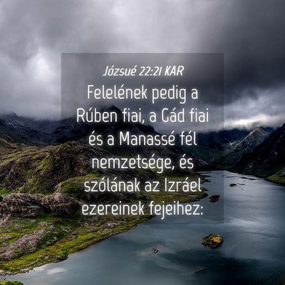 Picture 04 - Józsué 22:21 KAR - Felelének pedig a Rúben fiai, a Gád fiai és a - Bible Verse Picture