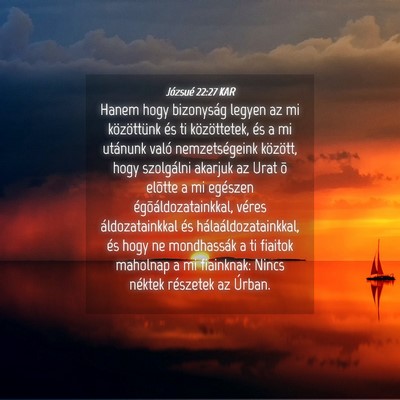 Picture 04 - Józsué 22:27 KAR - Hanem hogy bizonyság legyen az mi közöttünk - Bible Verse Picture