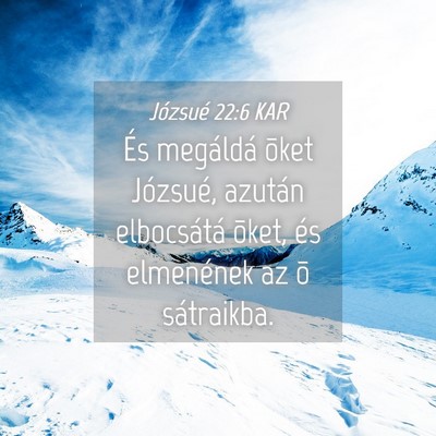 Picture 04 - Józsué 22:6 KAR - És megáldá õket Józsué, azután elbocsátá - Bible Verse Picture