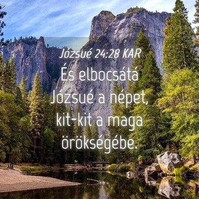 Picture 04 - Józsué 24:28 KAR - És elbocsátá Józsué a népet, kit-kit a maga - Bible Verse Picture