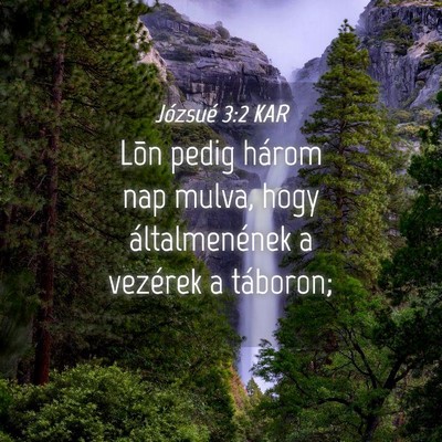 Picture 04 - Józsué 3:2 KAR - Lõn pedig három nap mulva, hogy általmenének - Bible Verse Picture