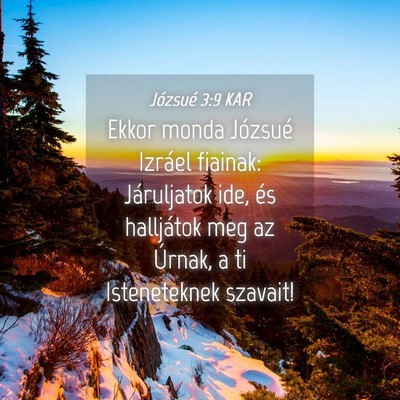 Picture 04 - Józsué 3:9 KAR - Ekkor monda Józsué Izráel fiainak: Járuljatok - Bible Verse Picture