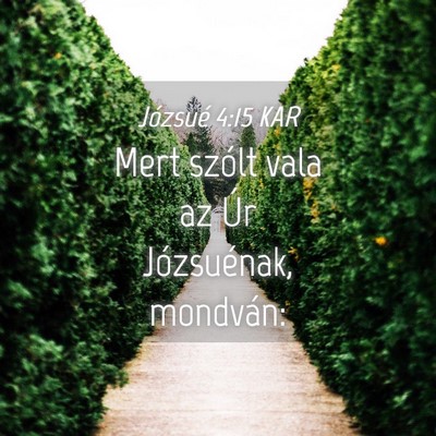 Picture 04 - Józsué 4:15 KAR - Mert szólt vala az Úr Józsuénak, - Bible Verse Picture