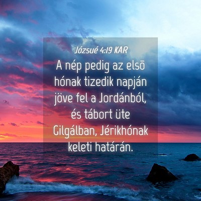 Picture 04 - Józsué 4:19 KAR - A nép pedig az elsõ hónak tizedik napján - Bible Verse Picture