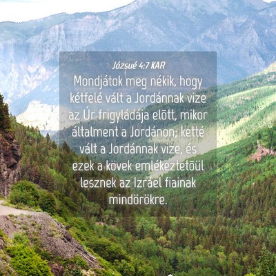 Picture 04 - Józsué 4:7 KAR - Mondjátok meg nékik, hogy kétfelé vált a - Bible Verse Picture