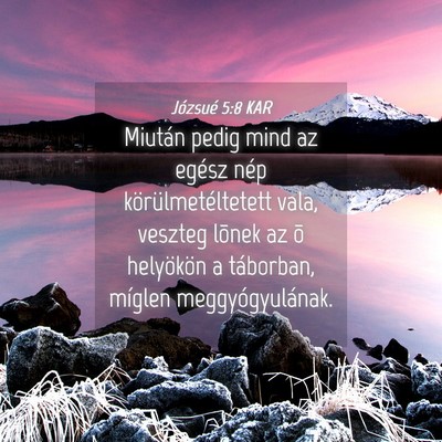 Picture 04 - Józsué 5:8 KAR - Miután pedig mind az egész nép - Bible Verse Picture