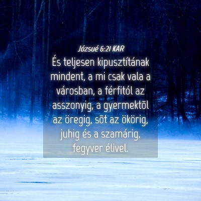 Picture 04 - Józsué 6:21 KAR - És teljesen kipusztítának mindent, a mi csak - Bible Verse Picture