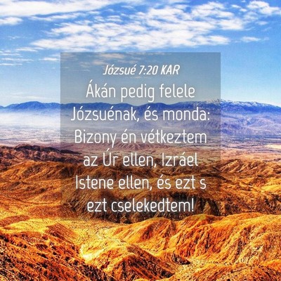 Picture 04 - Józsué 7:20 KAR - Ákán pedig felele Józsuénak, és monda: - Bible Verse Picture