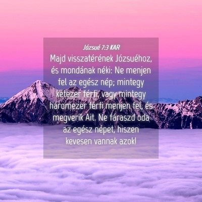 Picture 04 - Józsué 7:3 KAR - Majd visszatérének Józsuéhoz, és mondának - Bible Verse Picture