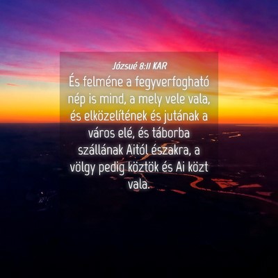 Picture 04 - Józsué 8:11 KAR - És felméne a fegyverfogható nép is mind, a - Bible Verse Picture