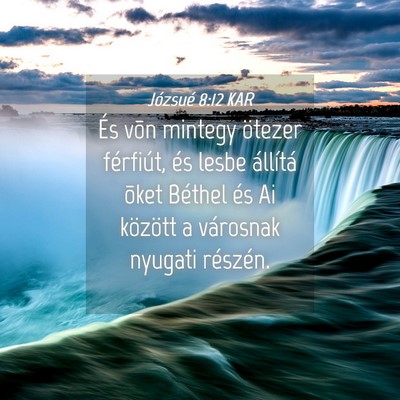 Picture 04 - Józsué 8:12 KAR - És võn mintegy ötezer férfiút, és lesbe - Bible Verse Picture