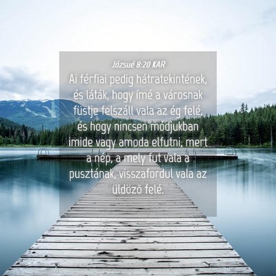 Picture 04 - Józsué 8:20 KAR - Ai férfiai pedig hátratekintének, és láták, - Bible Verse Picture