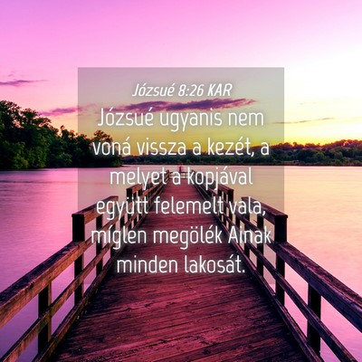 Picture 04 - Józsué 8:26 KAR - Józsué ugyanis nem voná vissza a kezét, a - Bible Verse Picture