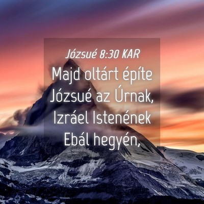 Picture 04 - Józsué 8:30 KAR - Majd oltárt építe Józsué az Úrnak, Izráel - Bible Verse Picture