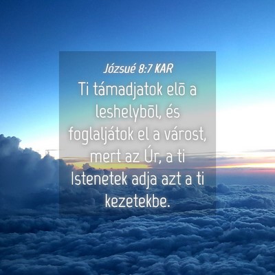 Picture 04 - Józsué 8:7 KAR - Ti támadjatok elõ a leshelybõl, és - Bible Verse Picture