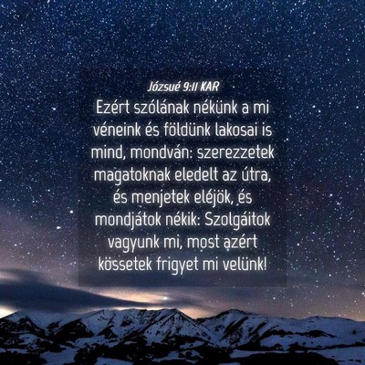 Picture 04 - Józsué 9:11 KAR - Ezért szólának nékünk a mi véneink és - Bible Verse Picture