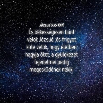 Picture 04 - Józsué 9:15 KAR - És békességesen bánt velök Józsué, és - Bible Verse Picture