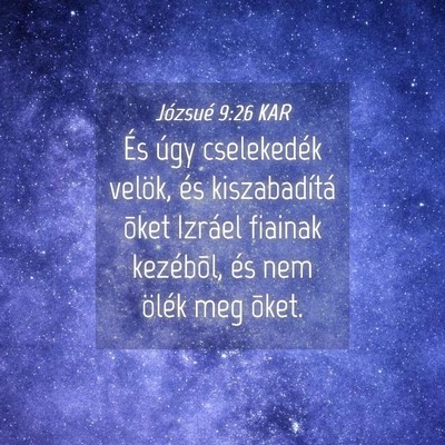 Picture 04 - Józsué 9:26 KAR - És úgy cselekedék velök, és kiszabadítá - Bible Verse Picture