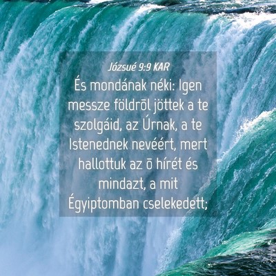Picture 04 - Józsué 9:9 KAR - És mondának néki: Igen messze földrõl - Bible Verse Picture